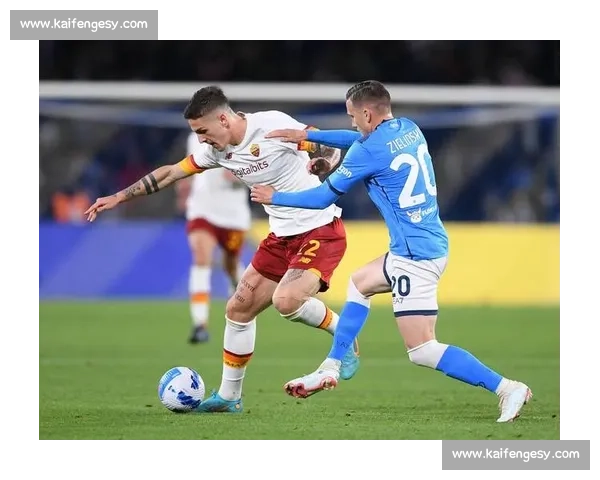 那不勒斯主场迎战罗马 强强对话决定争冠格局走向欧战资格之争 那不勒斯主场迎战罗马 强强对话决定争冠格局走向欧战资格之争